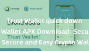 Trust Wallet quick download Trust Wallet APK Download: Secure and Easy Crypto Wallet Access